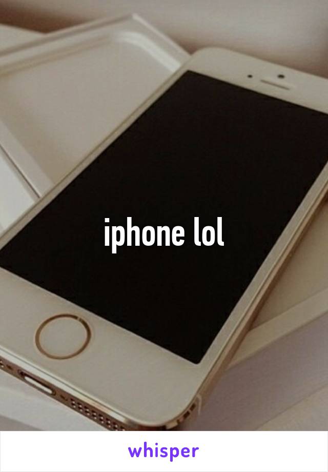 iphone lol