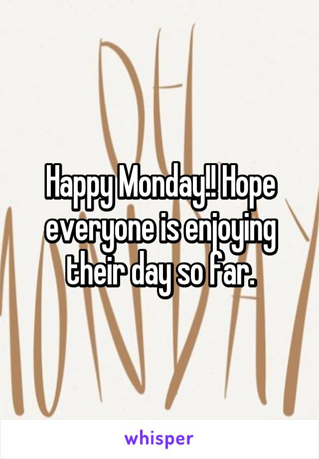 Happy Monday!! Hope everyone is enjoying their day so far.