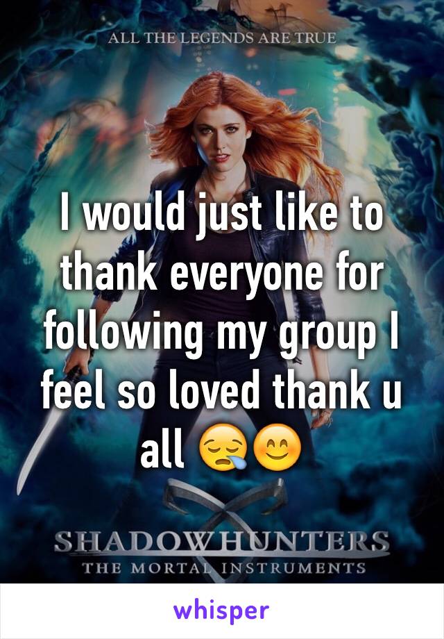 I would just like to thank everyone for following my group I feel so loved thank u all 😪😊