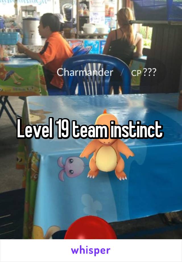 Level 19 team instinct 