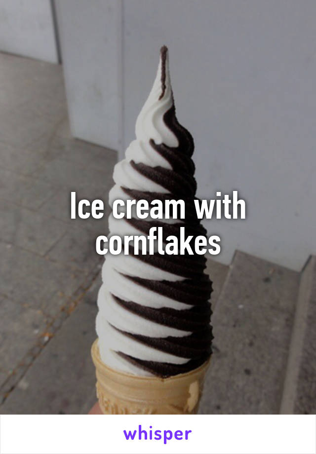 Ice cream with cornflakes