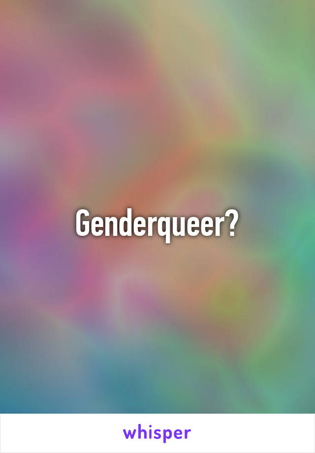 Genderqueer?