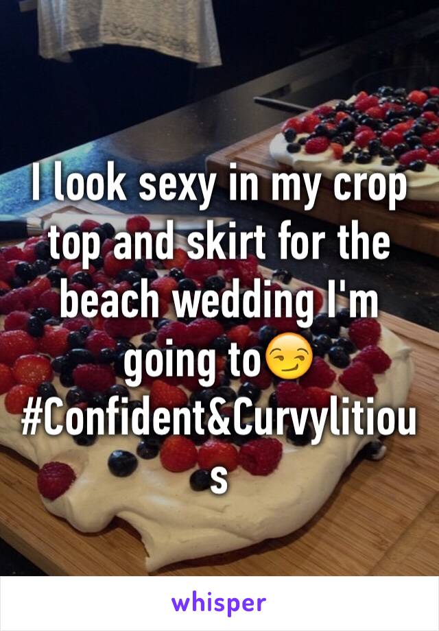I look sexy in my crop top and skirt for the beach wedding I'm going to😏
#Confident&Curvylitious