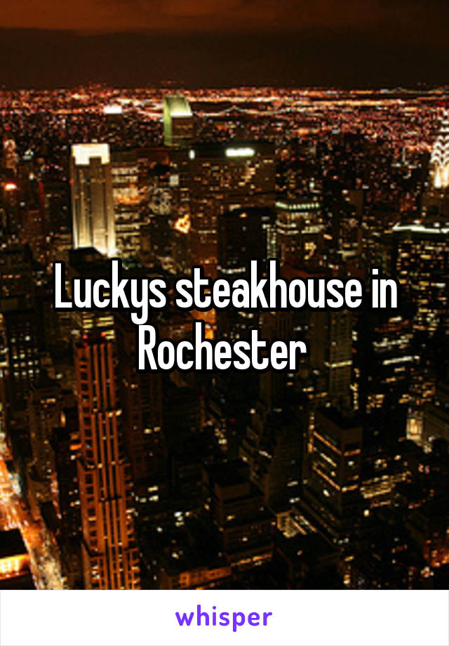 Luckys steakhouse in Rochester 