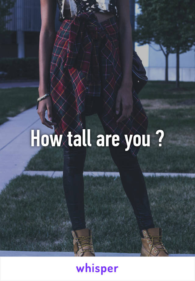 How tall are you ?