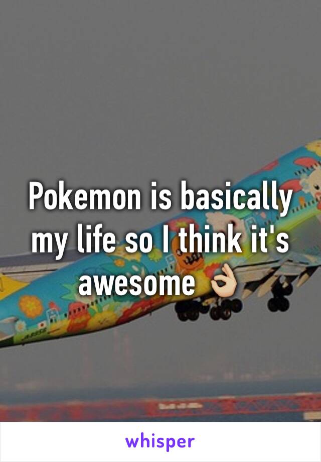 Pokemon is basically my life so I think it's awesome 👌🏼