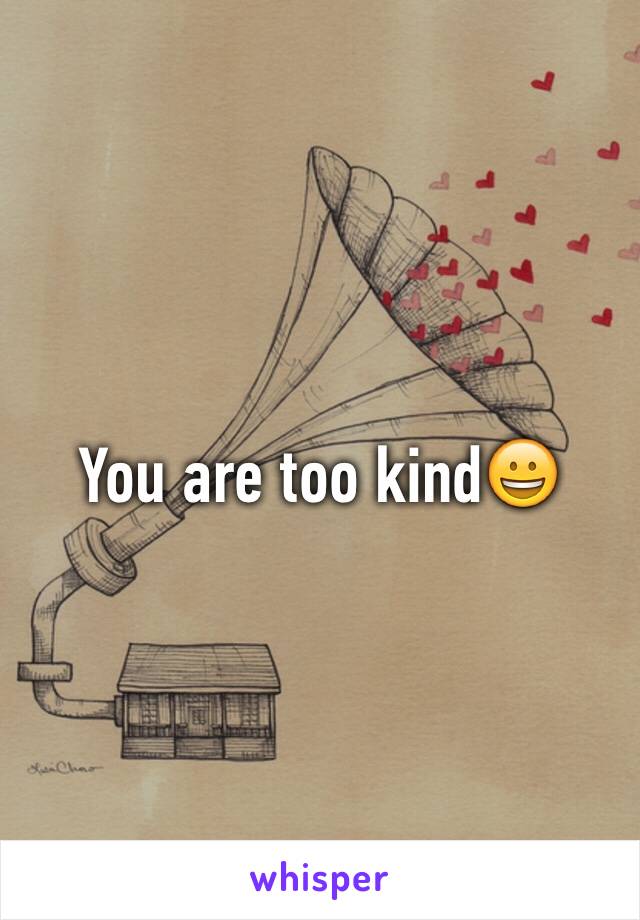 You are too kind😀