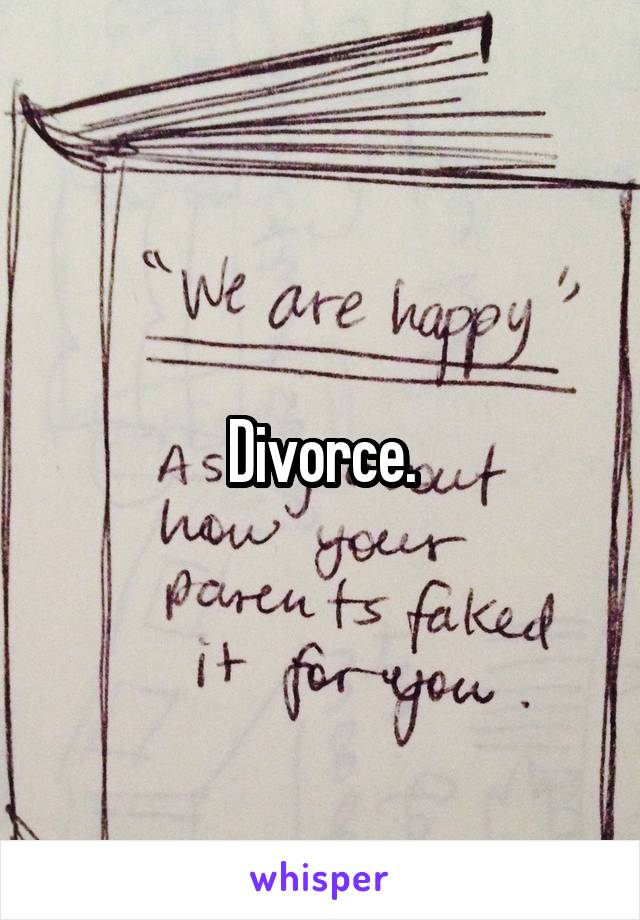 Divorce.