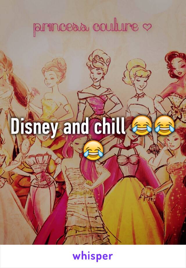 Disney and chill 😂😂😂