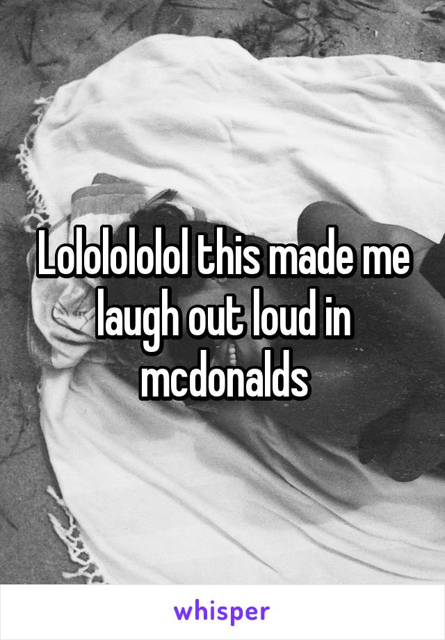 Lololololol this made me laugh out loud in mcdonalds