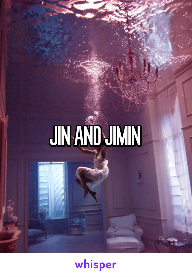 JIN AND JIMIN 