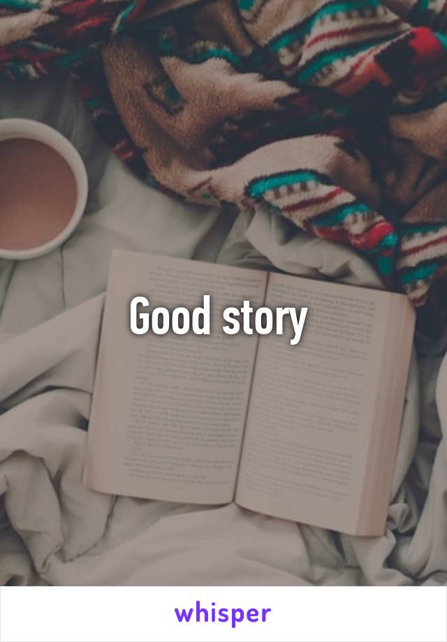 Good story 