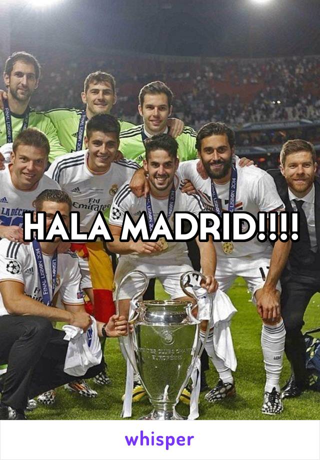 HALA MADRID!!!!