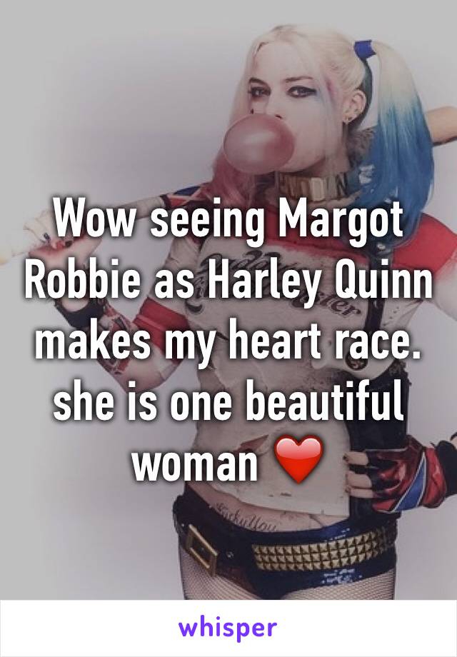 Wow seeing Margot Robbie as Harley Quinn makes my heart race. she is one beautiful woman ❤️