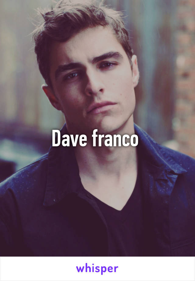 Dave franco 