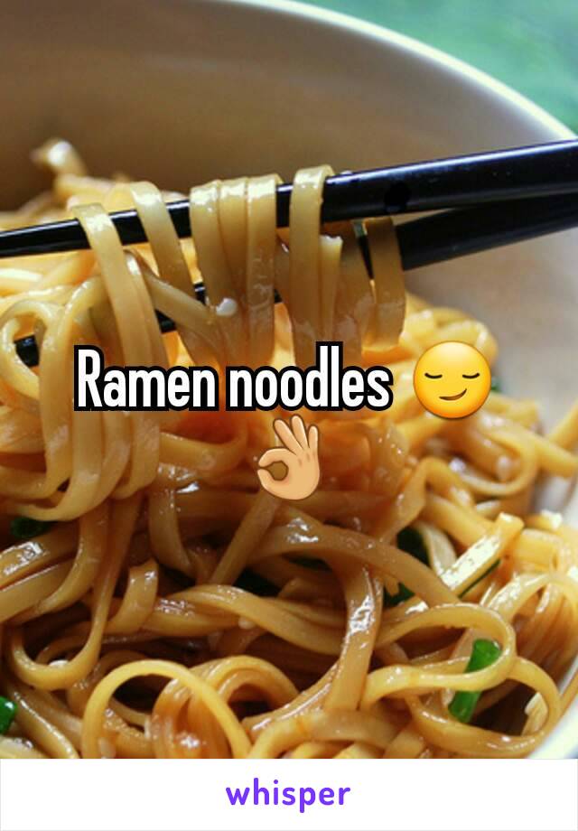 Ramen noodles 😏👌