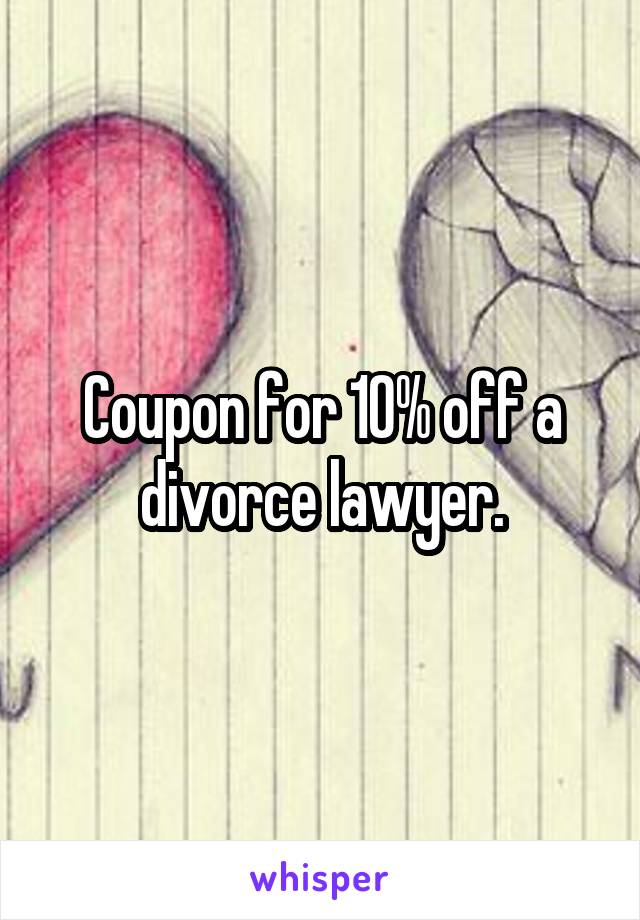 Coupon for 10% off a divorce lawyer.