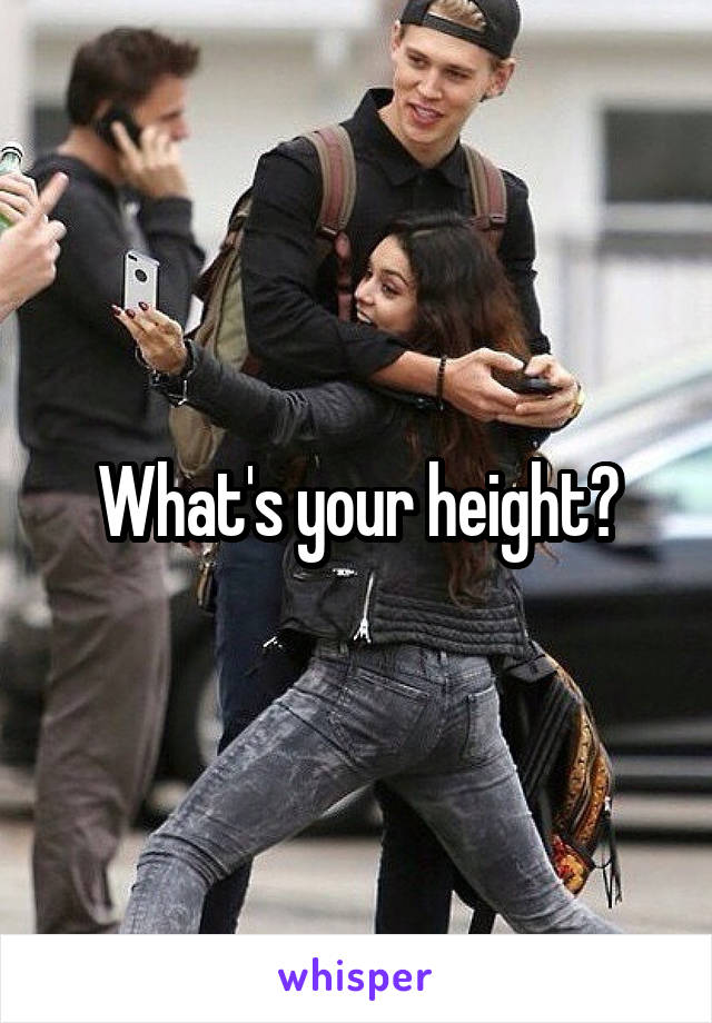 What's your height?