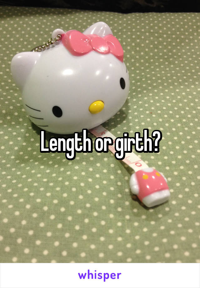 Length or girth?