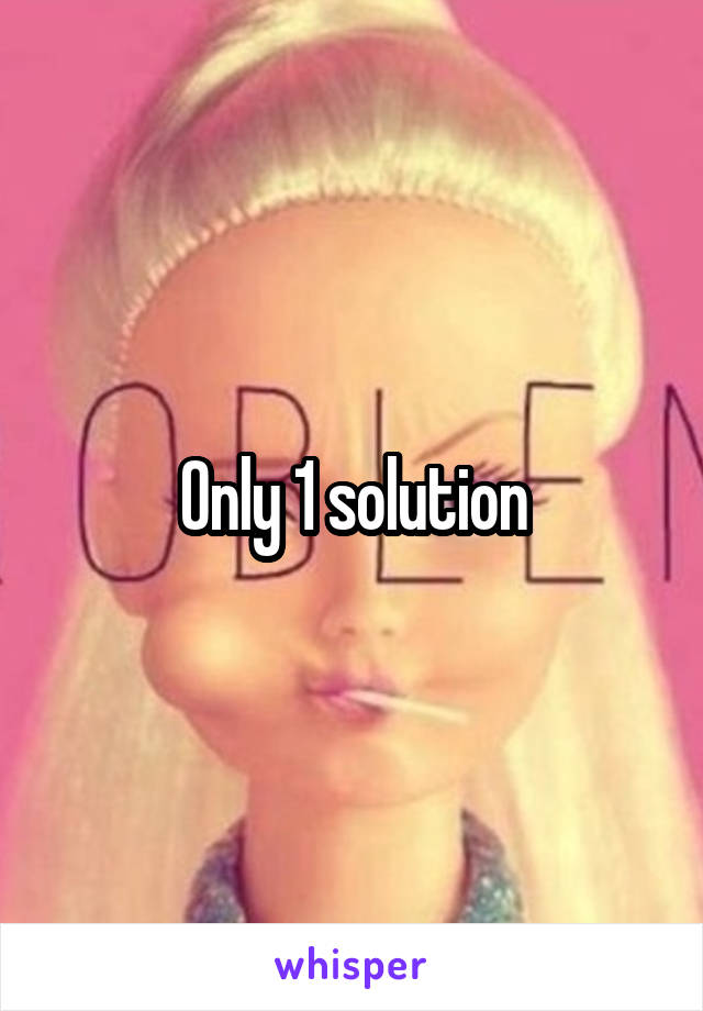 Only 1 solution