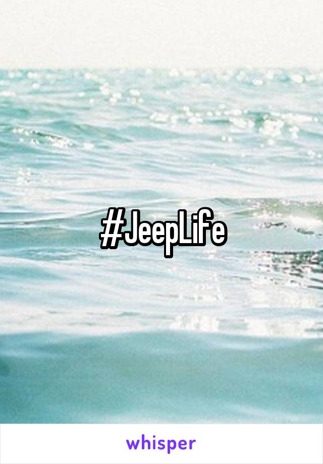 #JeepLife