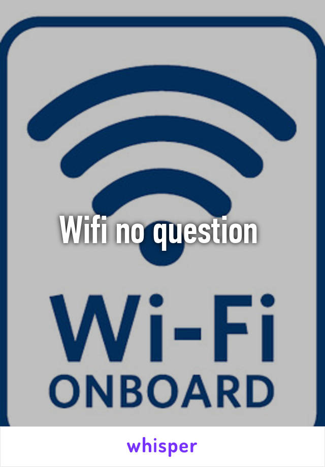 Wifi no question 