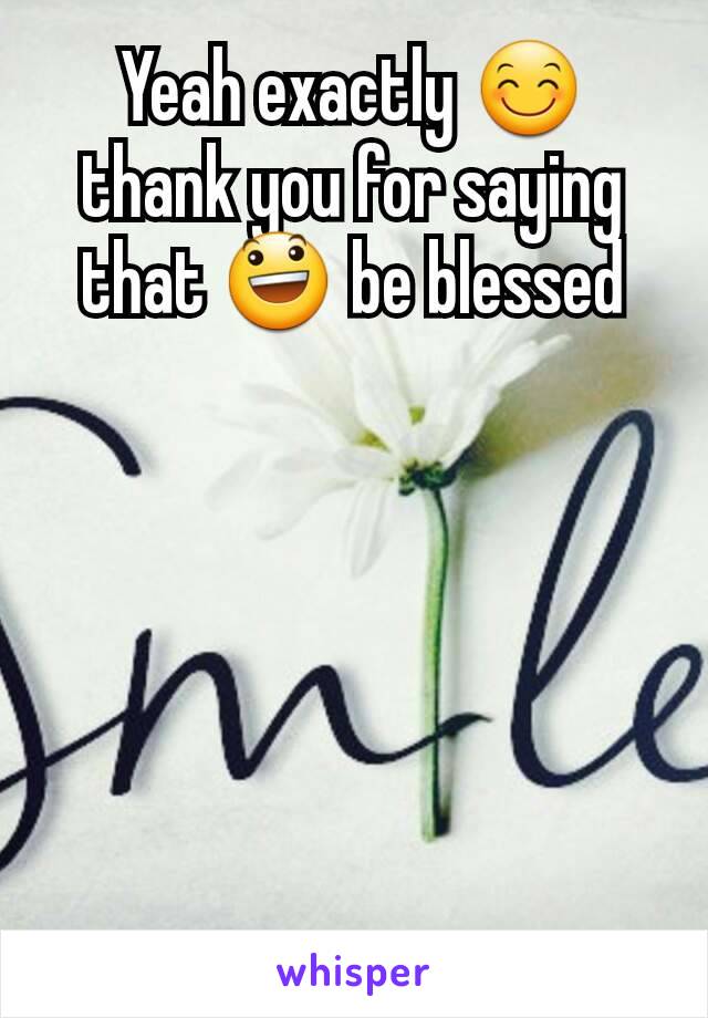 Yeah exactly 😊 thank you for saying that 😃 be blessed