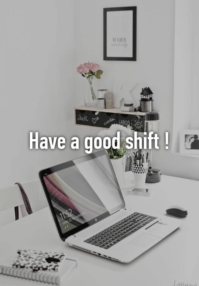 have-a-good-shift