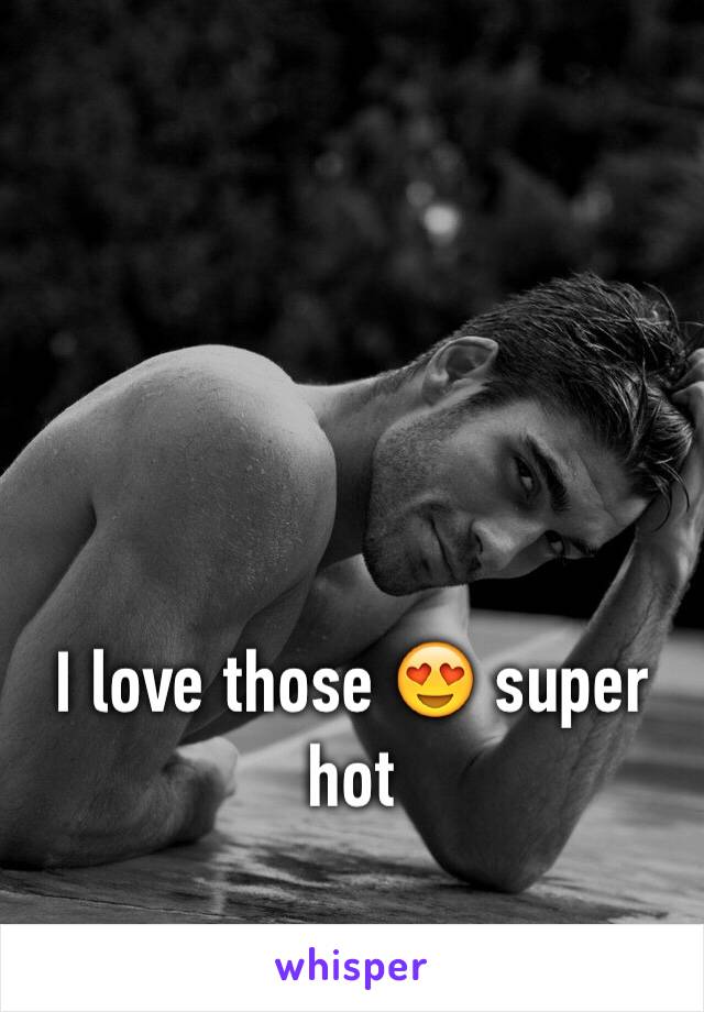 I love those 😍 super hot