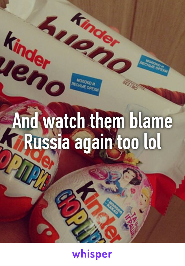 And watch them blame Russia again too lol