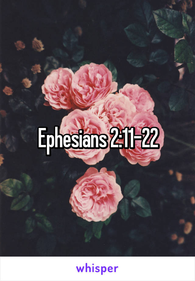 Ephesians 2:11-22