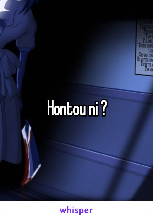 Hontou ni ?