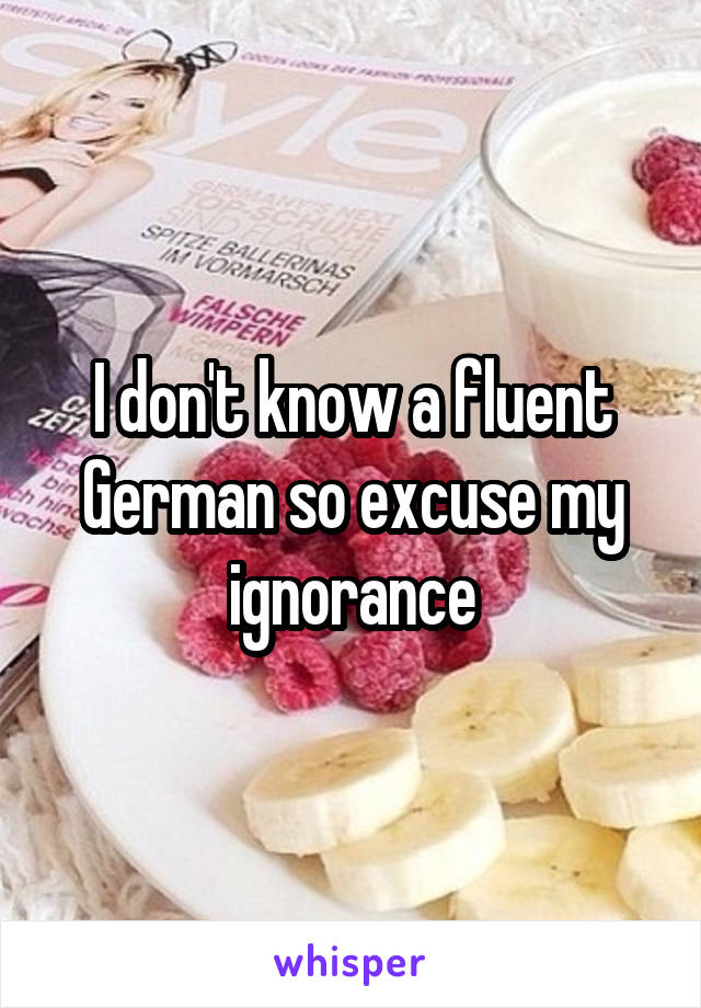 I don't know a fluent German so excuse my ignorance