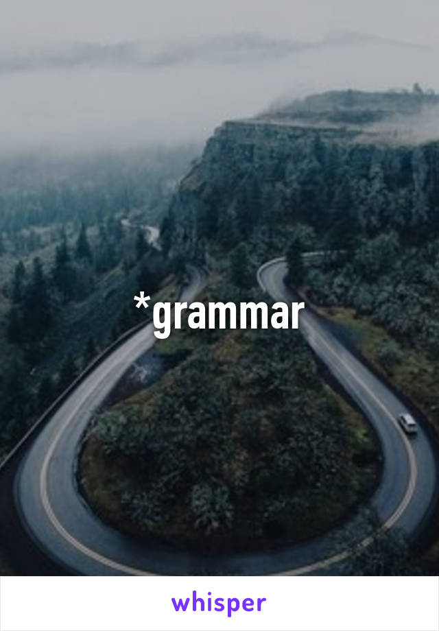 *grammar