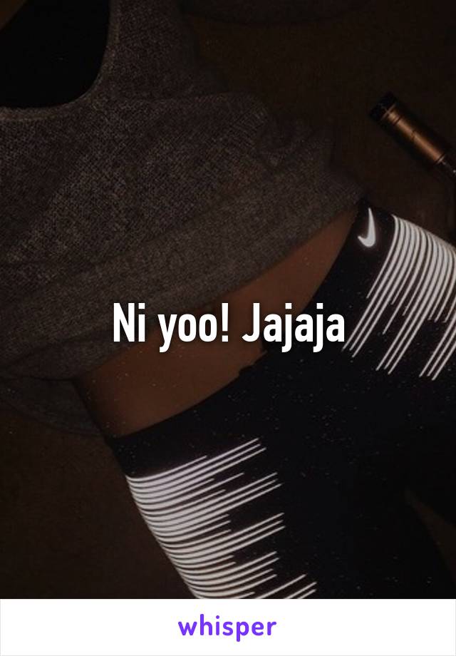 Ni yoo! Jajaja