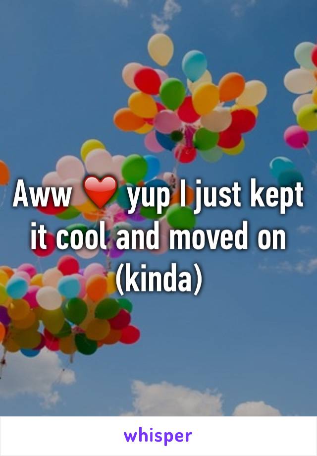 Aww ❤️ yup I just kept it cool and moved on (kinda)