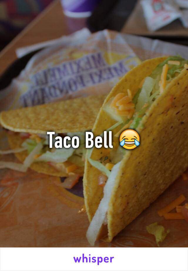 Taco Bell 😂