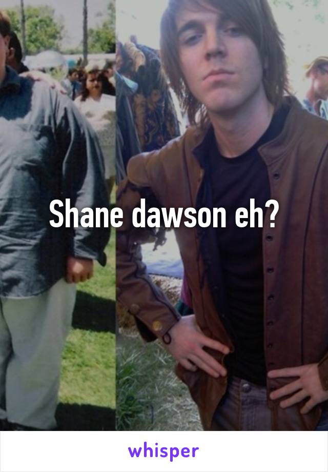 Shane dawson eh?
