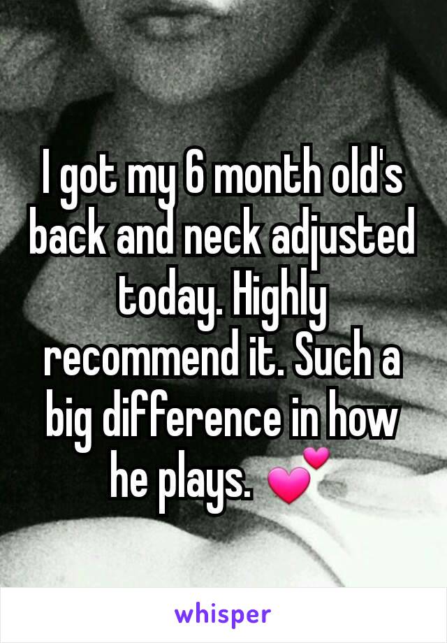 I got my 6 month old's back and neck adjusted today. Highly recommend it. Such a big difference in how he plays. 💕