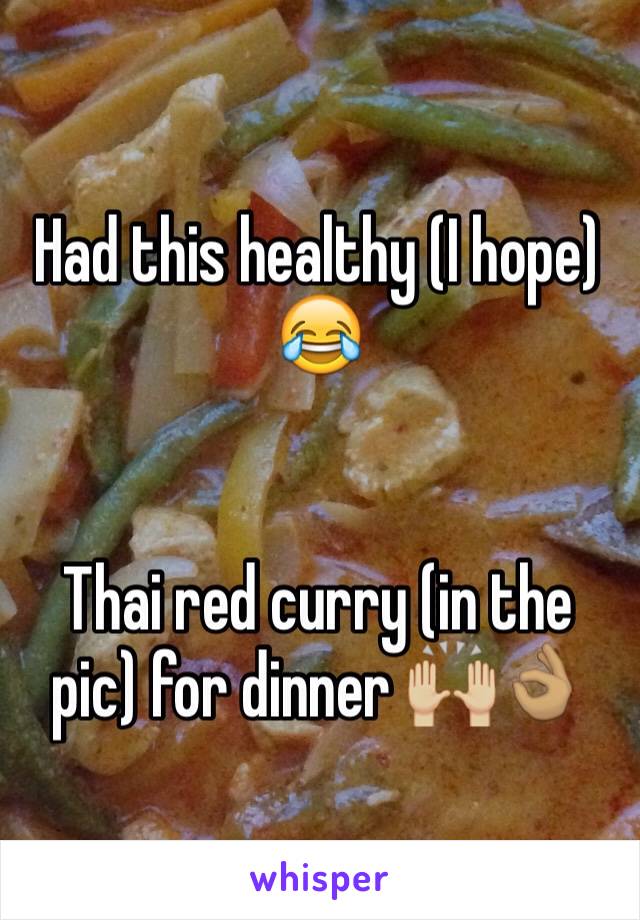 Had this healthy (I hope) 😂


Thai red curry (in the pic) for dinner 🙌🏼👌🏽