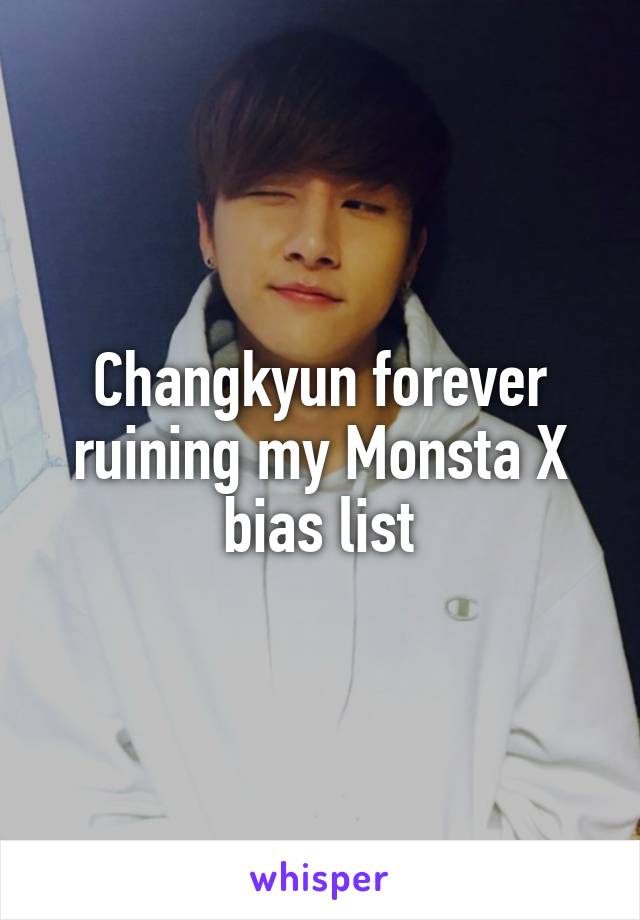 Changkyun forever ruining my Monsta X bias list