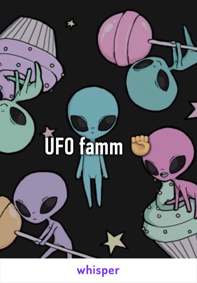 UFO famm ✊🏽