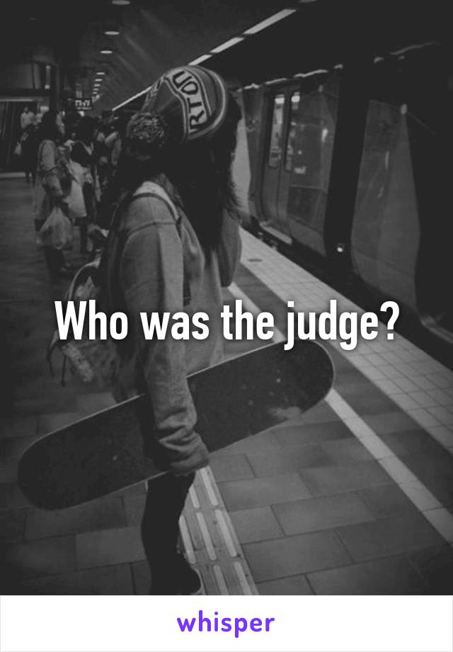 Who was the judge?