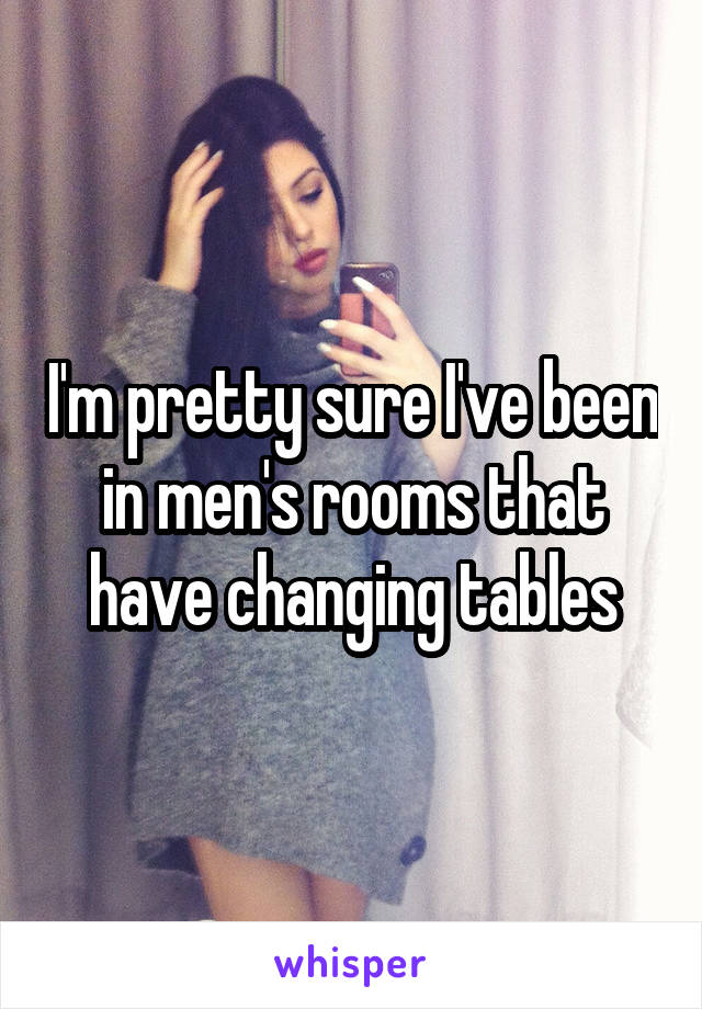 I'm pretty sure I've been in men's rooms that have changing tables