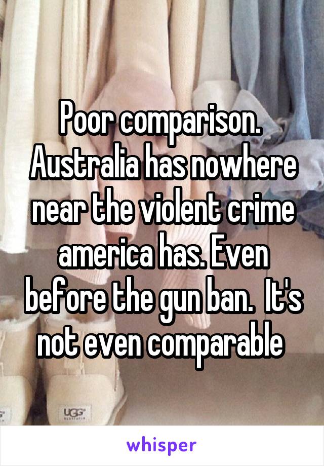 Poor comparison.  Australia has nowhere near the violent crime america has. Even before the gun ban.  It's not even comparable 