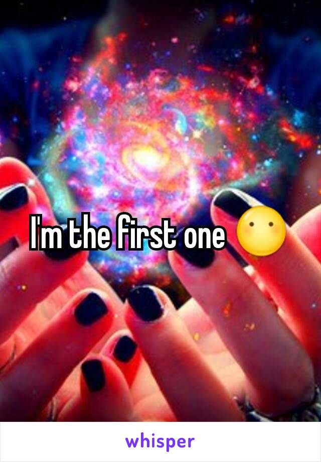 I'm the first one 😶