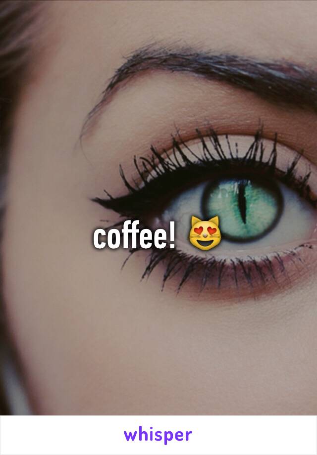 coffee! 😻