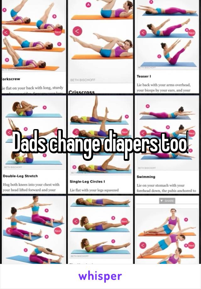 Dads change diapers too!