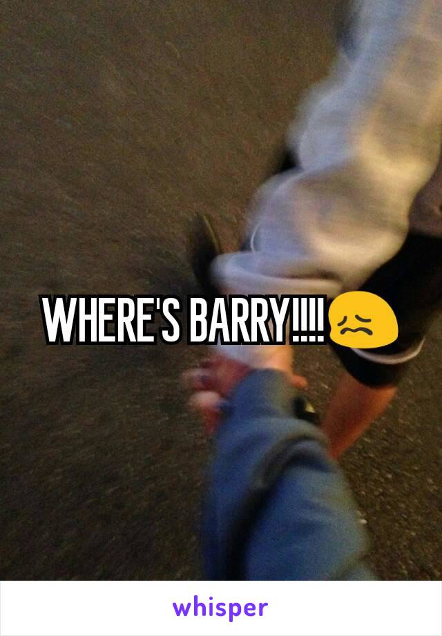 WHERE'S BARRY!!!!😖