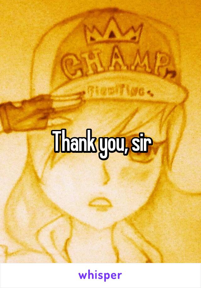 Thank you, sir